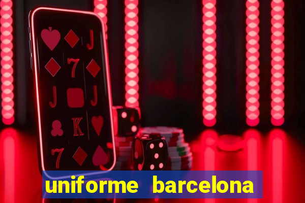 uniforme barcelona 2019 dls